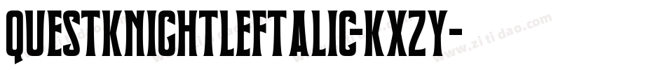 QuestKnightLeftalic-Kxzy字体转换