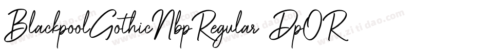 BlackpoolGothicNbpRegular-DpOR字体转换