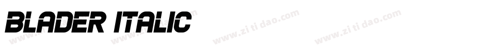 Blader-Italic字体转换 Blader-Italic字体转换