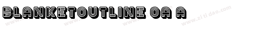 BlanketOutline-oA6A字体转换