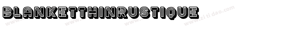 BlanketThinRustique字体转换