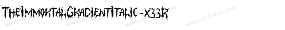 TheImmortalGradientItalic-x33R5字体转换 TheImmortalGradientItalic-x33R5字体转换