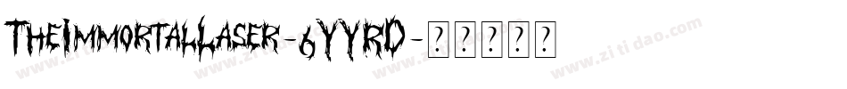 TheImmortalLaser-6YYRD字体转换