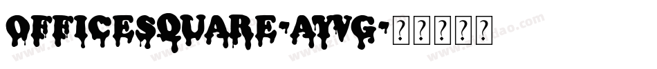 OfficeSquare-Ayvg字体转换