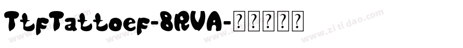 TtfTattoef-8RVA字体转换