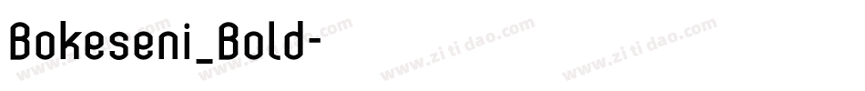 Bokeseni_Bold字体转换