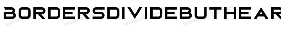 Bordersdividebutheartsshall-7eoV字体转换