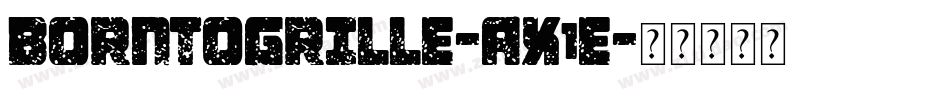BornToGrille-aX1E字体转换