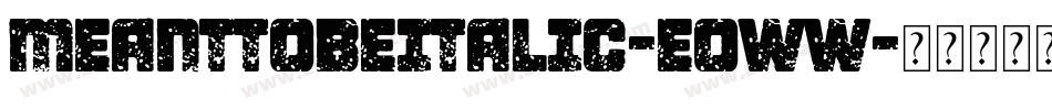 MeantToBeItalic-EoWW字体转换