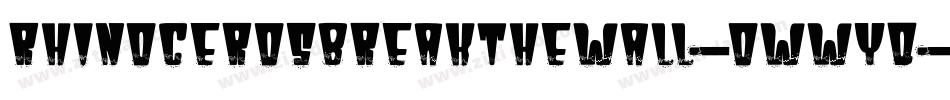 RhinocerosBreakTheWall-owwyq字体转换