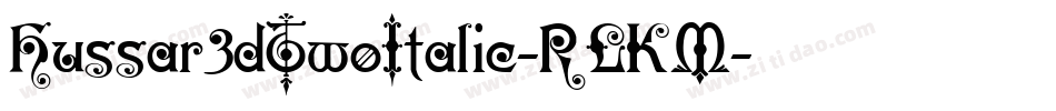 Hussar3dTwoItalic-RLKM字体转换
