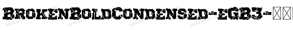 BrokenBoldCondensed-eGB3字体转换
