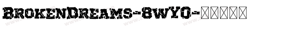 BrokenDreams-8wY0字体转换
