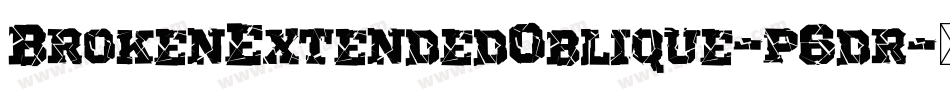 BrokenExtendedOblique-p6dr字体转换