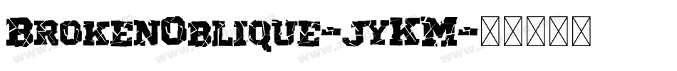 BrokenOblique-jyKM字体转换