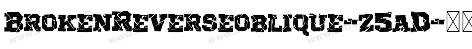 BrokenReverseoblique-z5aD字体转换