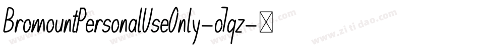 BromountPersonalUseOnly-o7qz字体转换