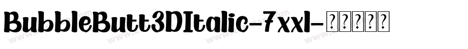 BubbleButt3DItalic-7xxl字体转换