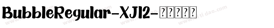 BubbleRegular-XJl2字体转换