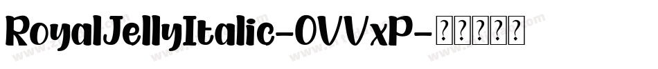 RoyalJellyItalic-OVVxP字体转换