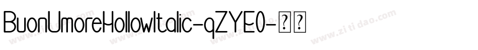 BuonUmoreHollowItalic-qZYE0字体转换