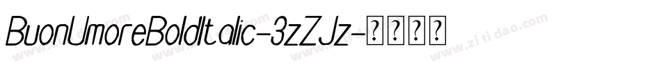 BuonUmoreBoldItalic-3zZJz字体转换