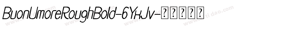 BuonUmoreRoughBold-6YxJv字体转换