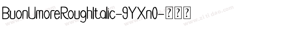 BuonUmoreRoughItalic-9YXn0字体转换