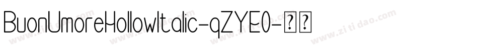 BuonUmoreHollowItalic-qZYE0字体转换