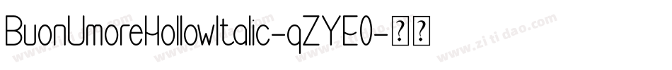 BuonUmoreHollowItalic-qZYE0字体转换