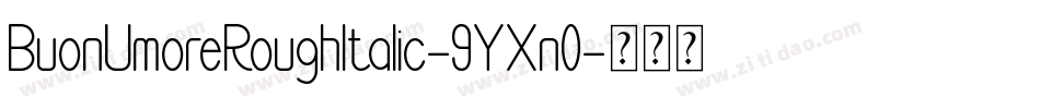 BuonUmoreRoughItalic-9YXn0字体转换