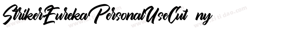 StrikerEurekaPersonalUseCut-nyp1字体转换 StrikerEurekaPersonalUseCut-nyp1字体转换