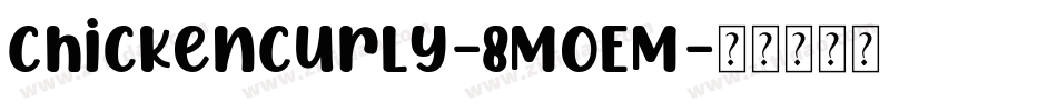 ChickenCurly-8MOEM字体转换
