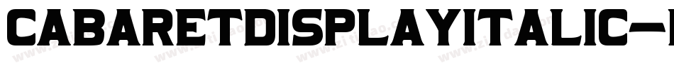 CabaretDisplayItalic-BW0Dd字体转换