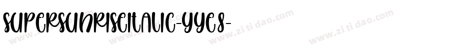 SuperSunriseItalic-YYE8字体转换