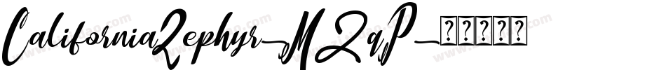 CaliforniaZephyr-M2qP字体转换