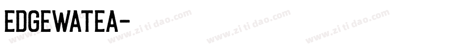 EDGEWATEA字体转换