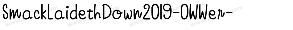 SmackLaidethDown2019-0WWer字体转换