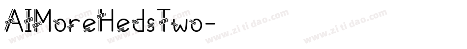 AIMoreHedsTwo字体转换