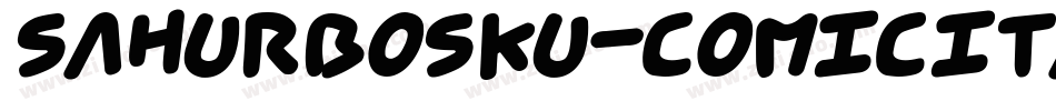 SahurBosku-ComicItalic字体转换