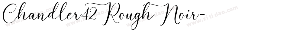 Chandler42RoughNoir字体转换
