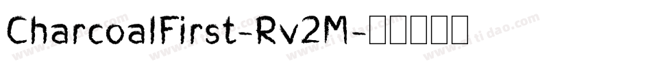 CharcoalFirst-Rv2M字体转换