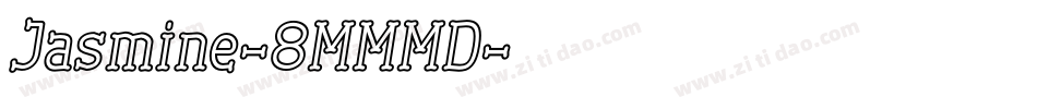 Jasmine-8MMMD字体转换