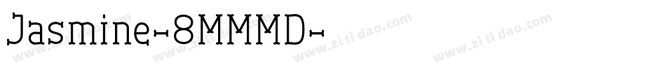 Jasmine-8MMMD字体转换