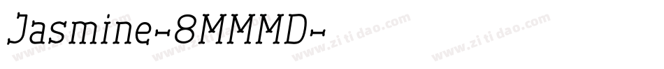 Jasmine-8MMMD字体转换