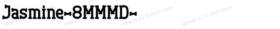 Jasmine-8MMMD字体转换
