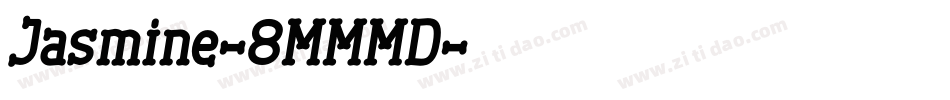 Jasmine-8MMMD字体转换