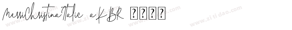 MerriChristinaItalic-aKBR字体转换