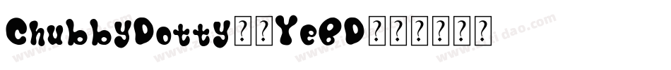 ChubbyDotty-6YeBD字体转换