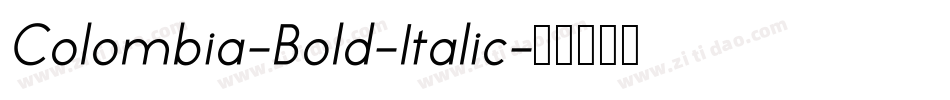 Colombia-Bold-Italic字体转换 Colombia-Bold-Italic字体转换